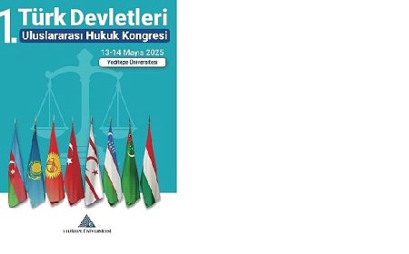 Türk Devletleri, Hukuk Kongresi için İstanbul’da Buluşuyor!