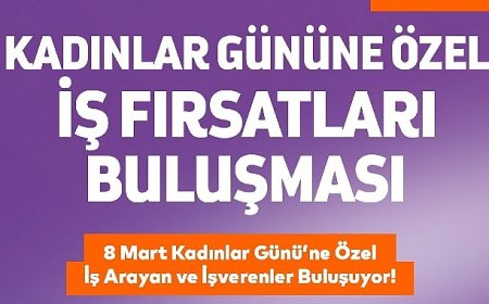 Bakırköy’de Kadınlar Günü’ne özel “İş Fırsatları Buluşması”