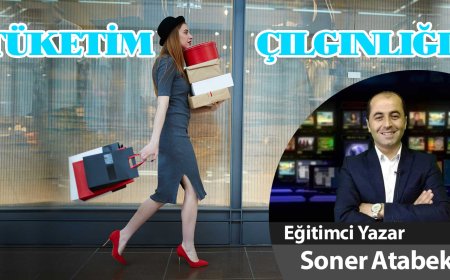 TÜKETİM ÇILGINLIĞI
