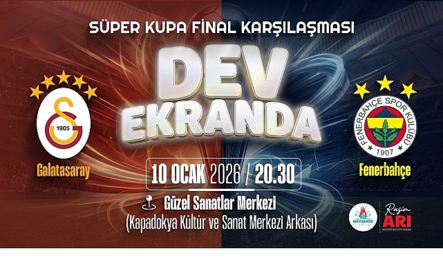 Süper Kupa Coşkusunu Dev Ekranda Seyredeceğiz