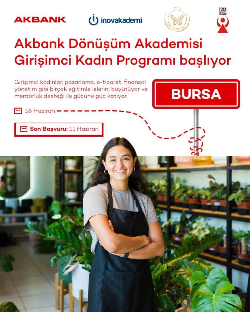 Akbank’tan ‘Girişimci Kadın Programı’ Bursa’da başlıyor